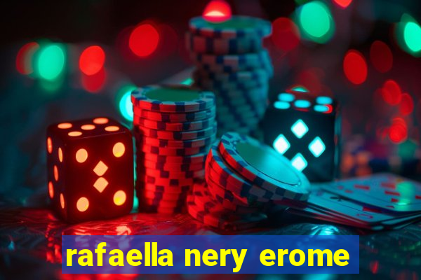 rafaella nery erome